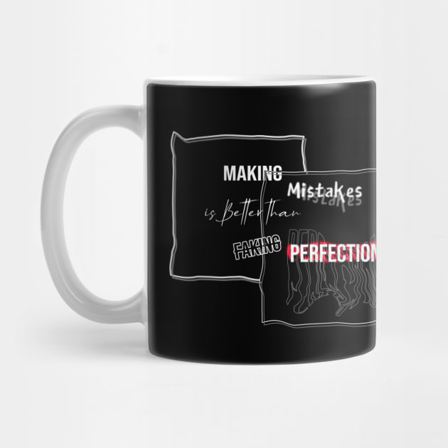 Making Mistakes is Better than Faking Perfection - Typography Quote Design by bixxbite